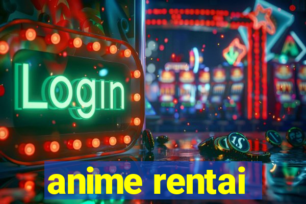 anime rentai